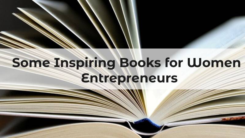  Some Inspiring Books for Women Entrepreneurs