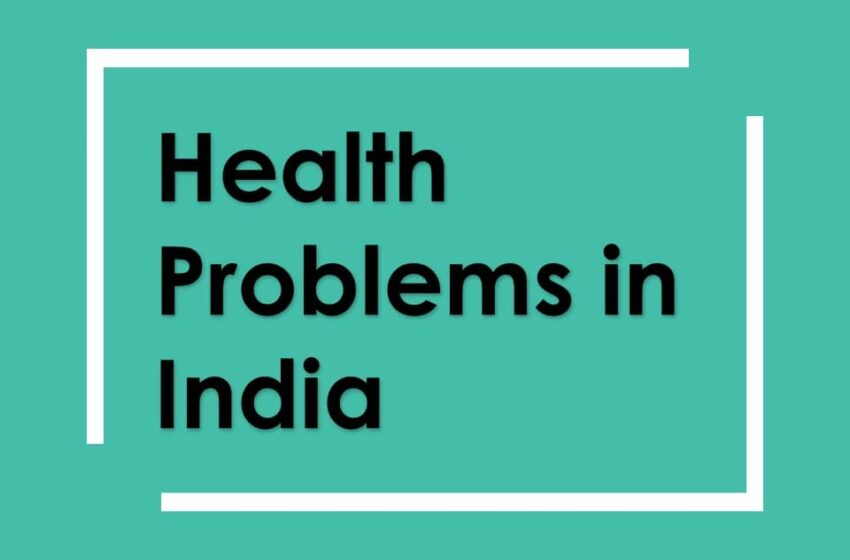 Major Health problems in India