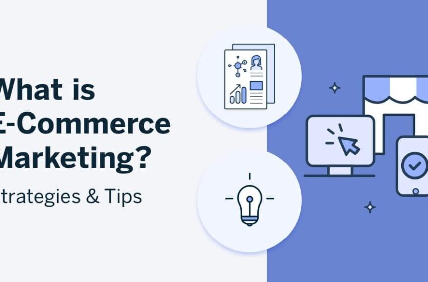  E-Commerce Marketing | Strategies & Tips to Drive Online Sales